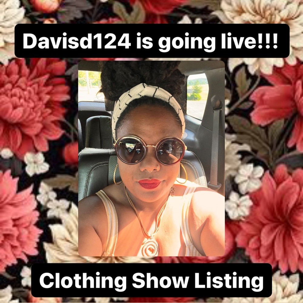 davisd124 is going live in a clothing show!